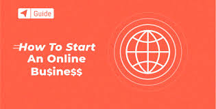 A Beginner Guide to Starting A Successful Online Business